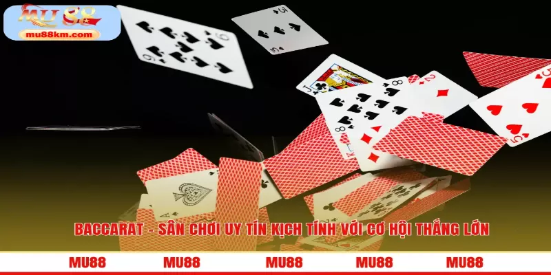Baccarat - Sân Chơi Uy Tín Kịch Tính Với Cơ Hội Thắng Lớn 1 Baccarat – 1 trong những trò chơi hấp dẫn
