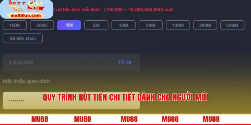 Hướng Dẫn Nạp Và Rút Tiền MU88 An Toàn, Siêu Nhanh, Hiệu Quả 3 Quy trình rút tiền chi tiết dành cho người mới