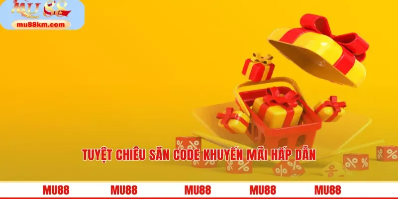 Tuyệt chiêu săn  code khuyến mãi hấp dẫn