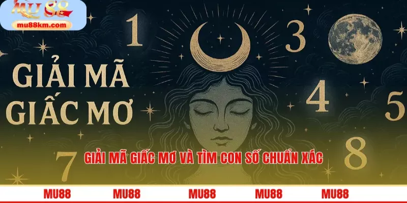 Giải mã giấc mơ và tìm con số chuẩn xác