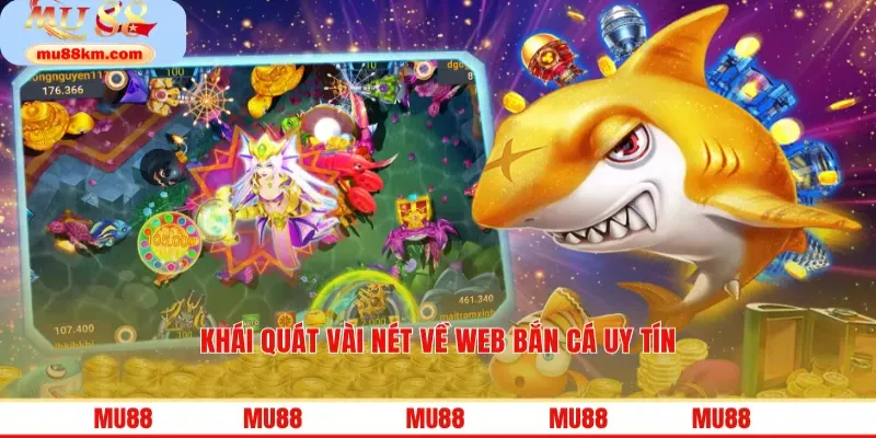 Khái quát vài nét về web bắn cá uy tín