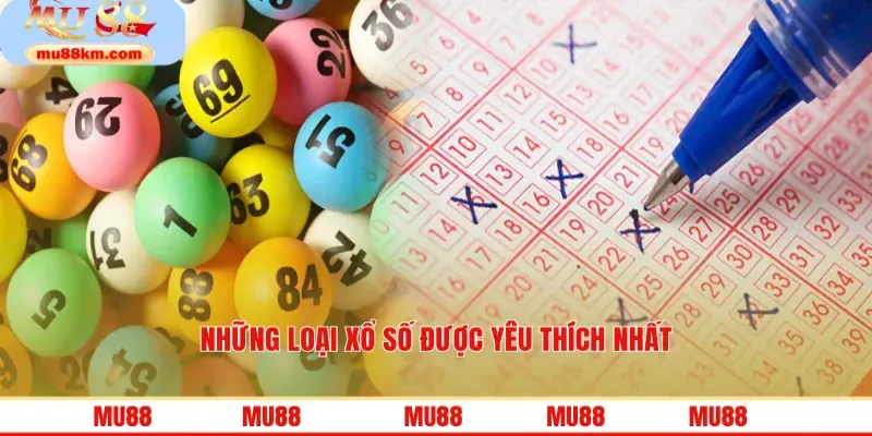 Những loại xổ số được yêu thích nhất
